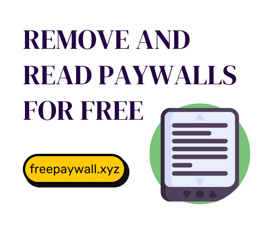 free-paywall-reader-remove-paywalls-read-articles-freely